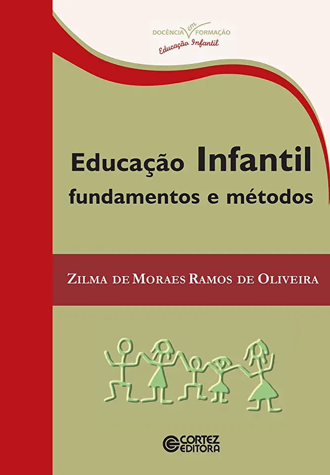 Early Childhood Education- Fundamentals and Methods - Zilma Oliveira de Moraes Ramos de