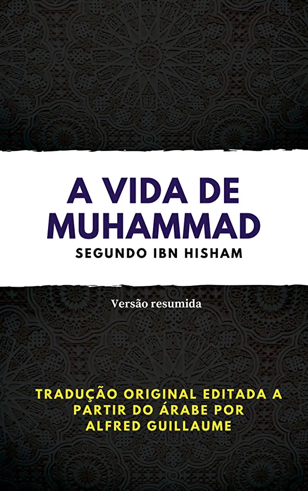 Capa do Livro A Vida de Maomé - Ibn Ishaq