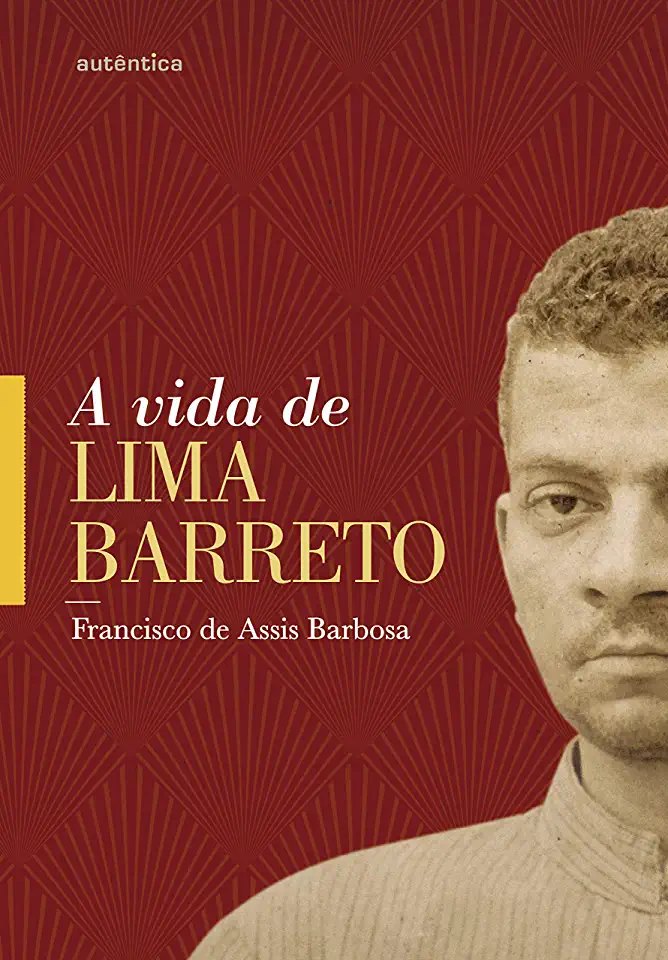 Capa do Livro A Vida de Lima Barreto - Francisco de Assis Barbosa