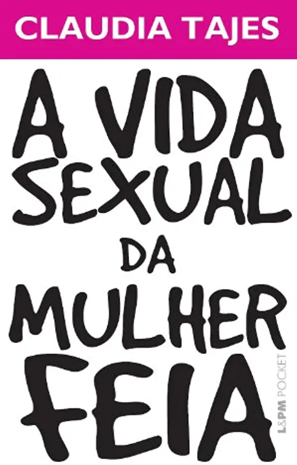 Capa do Livro A Vida Sexual da Mulher Feia - Claudia Tajes