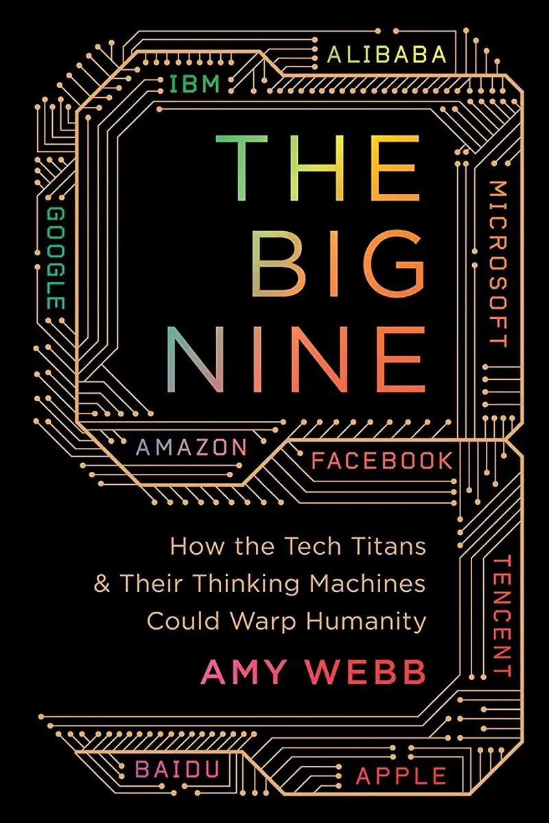 Capa do Livro The Big Nine- How the Tech Titans and Their Thinking Machines Could Warp Humanity de Amy Webb