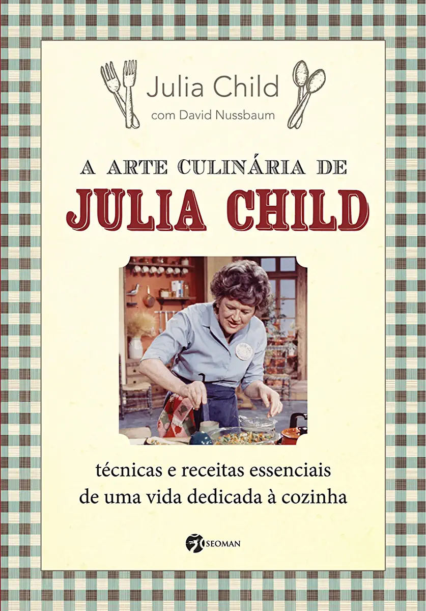 Capa do Livro A Arte da Cozinha Francesa - Julia Child