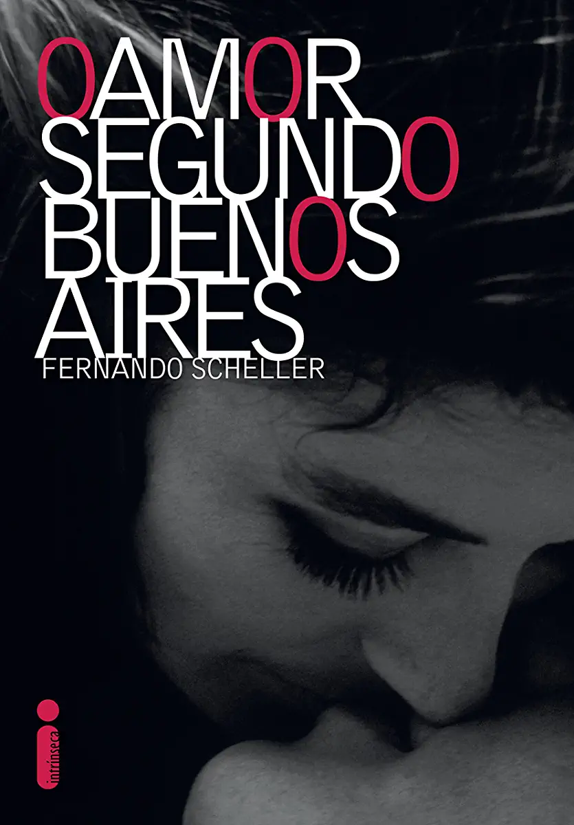Capa do Livro O Amor Segundo Buenos Aires - Fernando Scheller