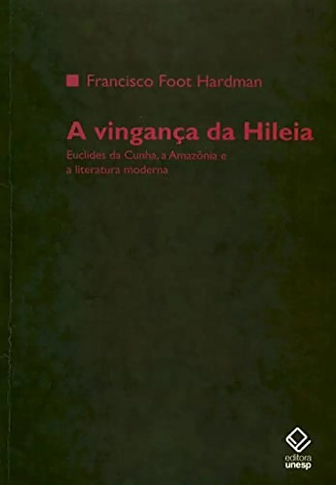 Capa do Livro Euclides da Cunha e a Amazônia - Francisco Foot Hardman