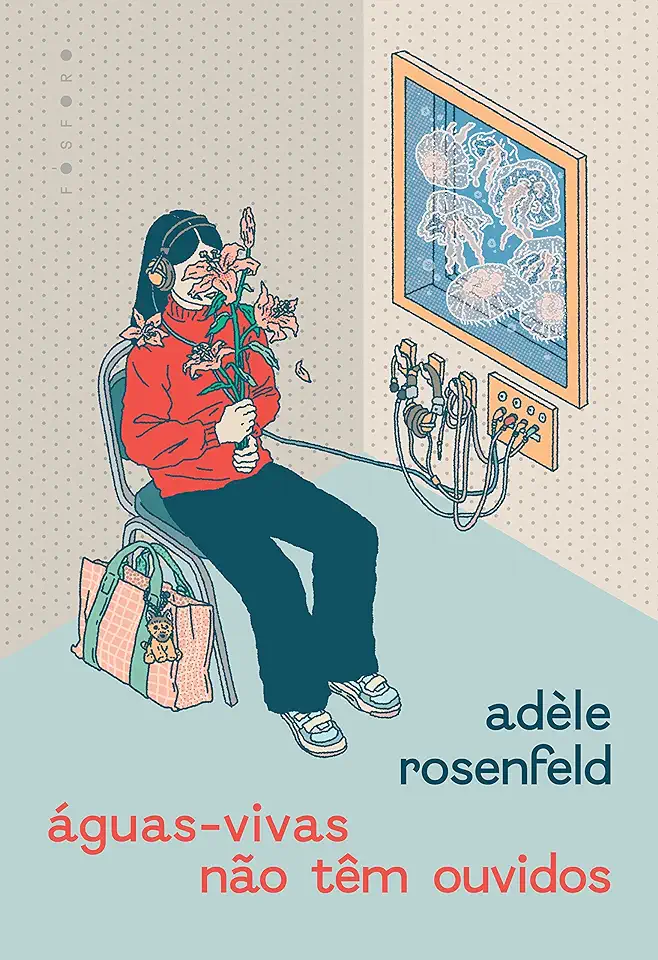 Capa do Livro Águas-vivas não têm ouvidos - Adèle Rosenfeld