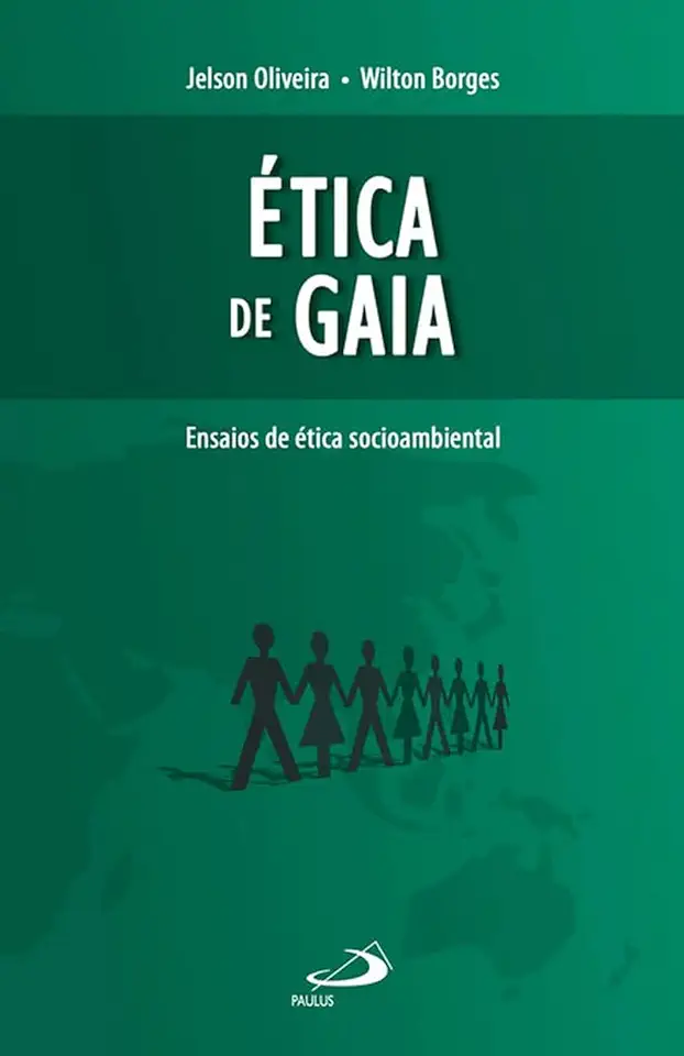 Capa do Livro Ética de Gaia- Ensaios de ética sócio-ambiental - Jelson Oliveira / Wilton Borges