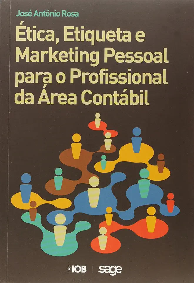 Capa do Livro Ética Etiqueta e Marketing Pessoal Para o Profissional da Área Contábil - José Antônio Rosa