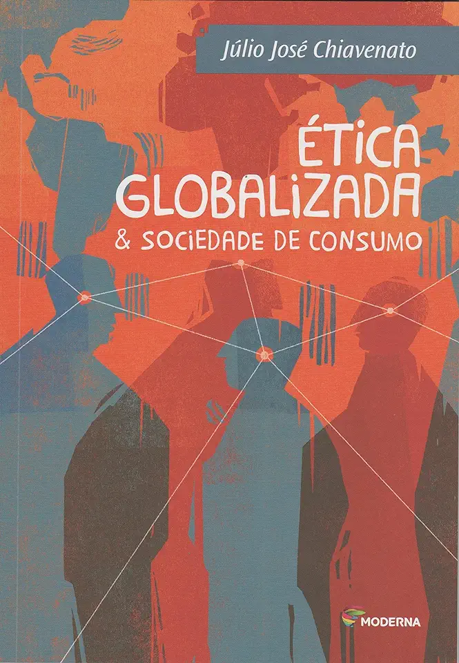 Capa do Livro Ética Globalizada e Sociedade de Consumo - Júlio José Chiavenato
