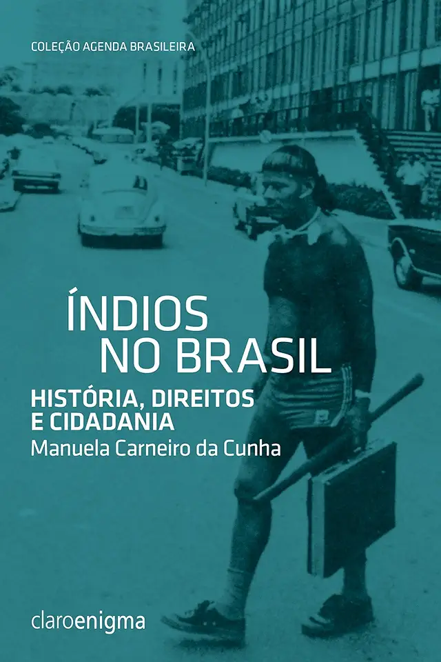 Capa do Livro Índios no Brasil - História, Direitos e Cidadania - Manuela Carneiro da Cunha