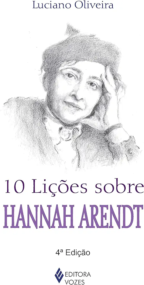Capa do Livro 10 Lições Sobre Hannah Arendt - Luciano Oliveira
