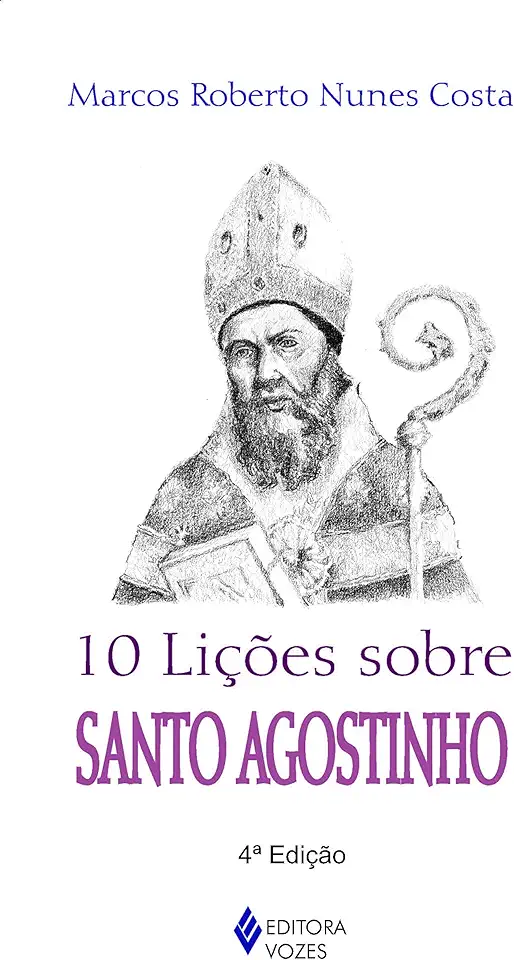 Capa do Livro 10 Licoes Sobre Santo Agostinho - Marcos Roberto Nunes Costa