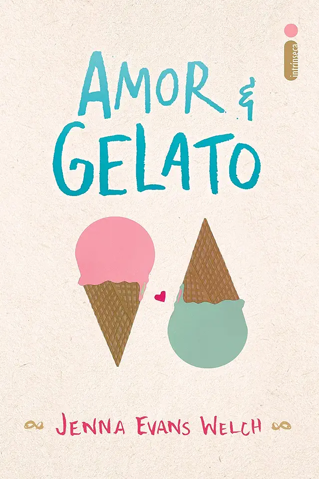 Capa do Livro Amor e Gelato – Jenna Evans Welch