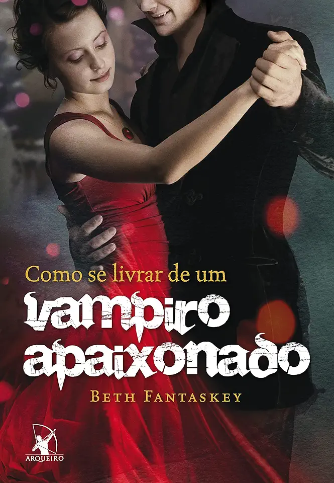 Capa do Livro Como se Livrar de um Vampiro Apaixonado – Beth Fantaskey