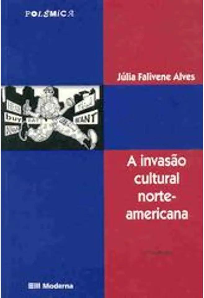 Capa do Livro A Invasão Cultural Norte-americana - Júlia Falivene Alves