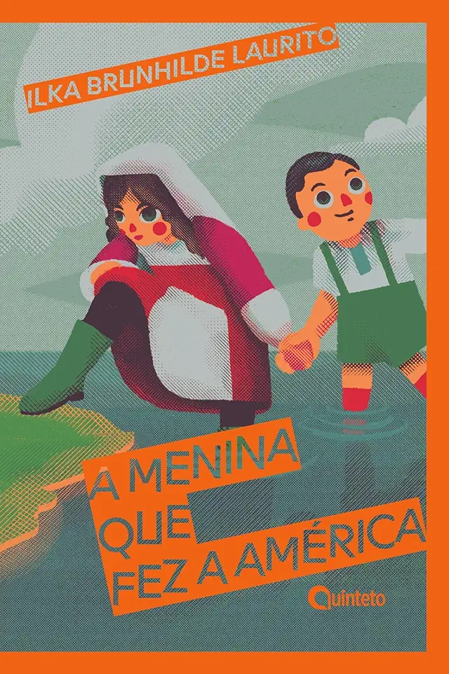 Capa do Livro A Menina Que Fez a América - Ilka Brunhilde Laurito