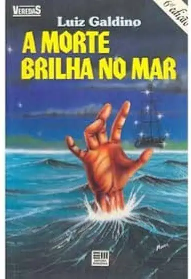 Capa do Livro A Morte Brilha no Mar - Luiz Galdino