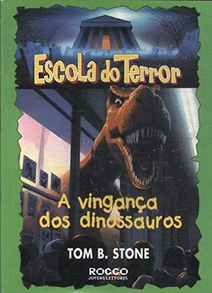 Capa do Livro Escola do Terror - a Vingança dos Dinossauros - Tom B. Stone