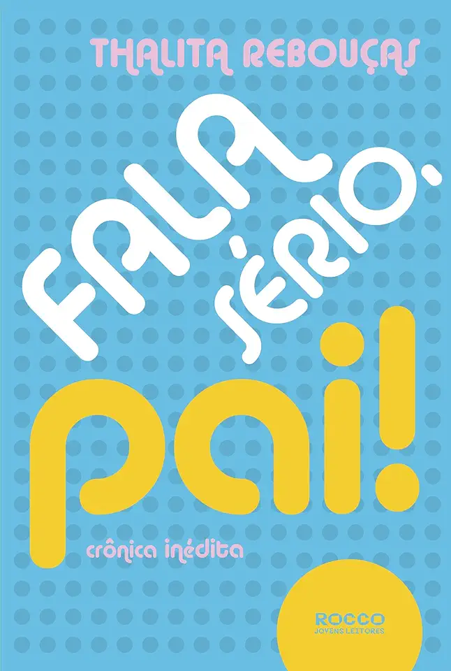 Capa do Livro Fala Sério, Pai! - Thalita Rebouças