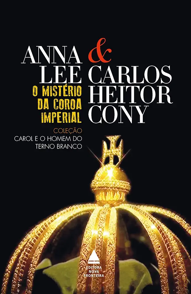 Capa do Livro O Mistério da Coroa Imperial - Carlos Heitor Cony / Anna Lee