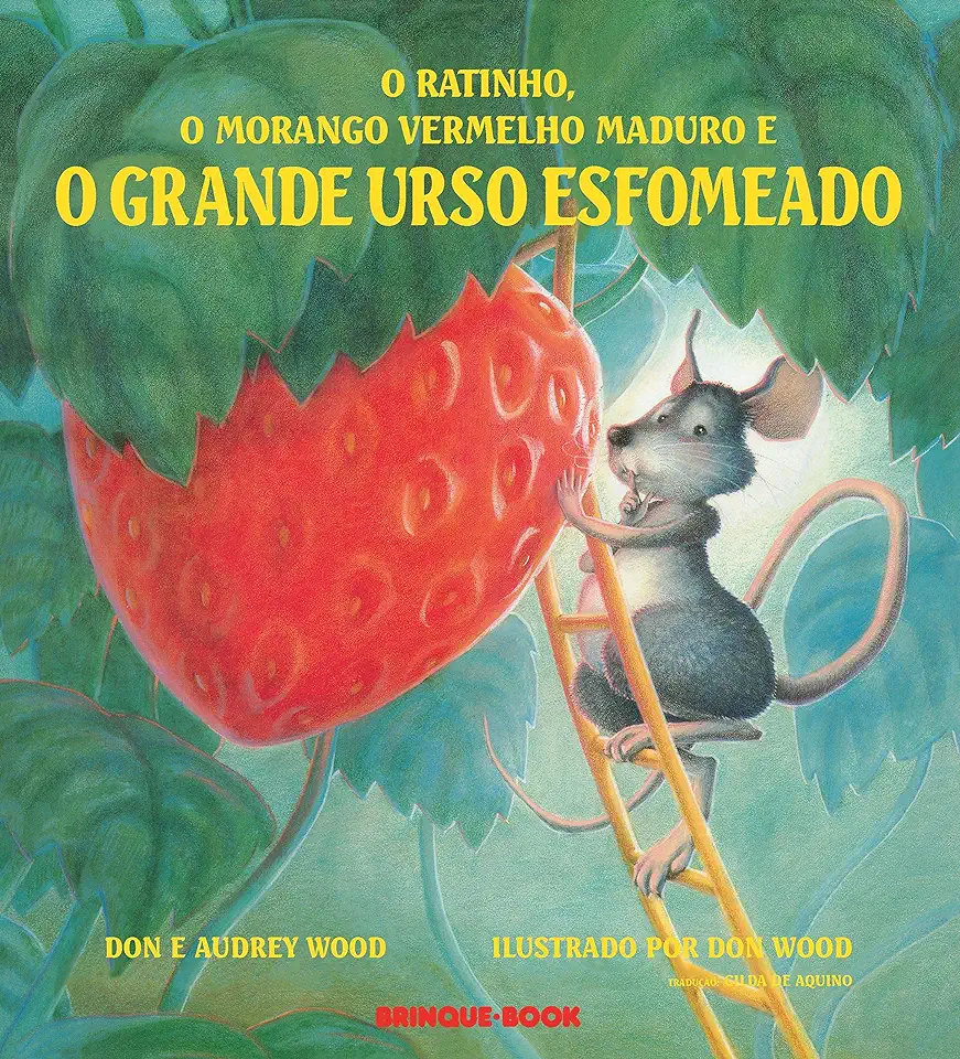 Capa do Livro O Ratinho, o Morango Vermelho Maduro e o Grande Urso Esfomeado - Don e Audrey Wood