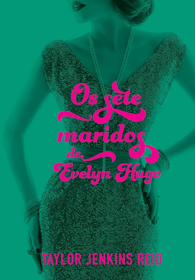 Capa do Livro Os Sete Maridos de Evelyn Hugo – Taylor Jenkins Reid