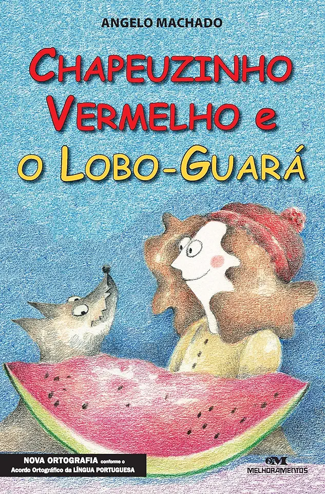 Capa do Livro Chapeuzinho Vermelho e o Lobo-guará - Angelo Machado