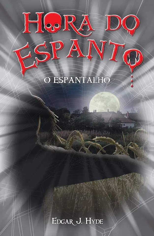 Capa do Livro Hora do Espanto - o Espantalho - Edgar J. Hyde