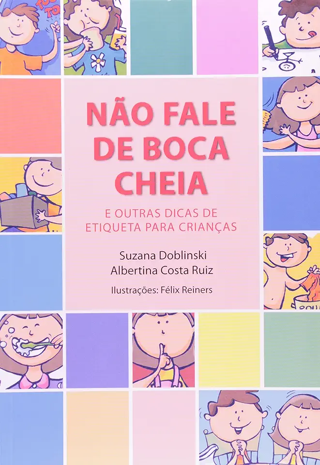 Capa do Livro Não Fale de Boca Cheia - Suzana Doblinski / Albertina Costa Ruiz