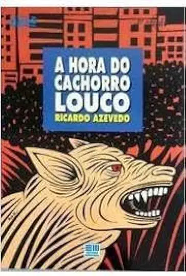 Capa do Livro A Hora do Cachorro Louco - Ricardo Azevedo