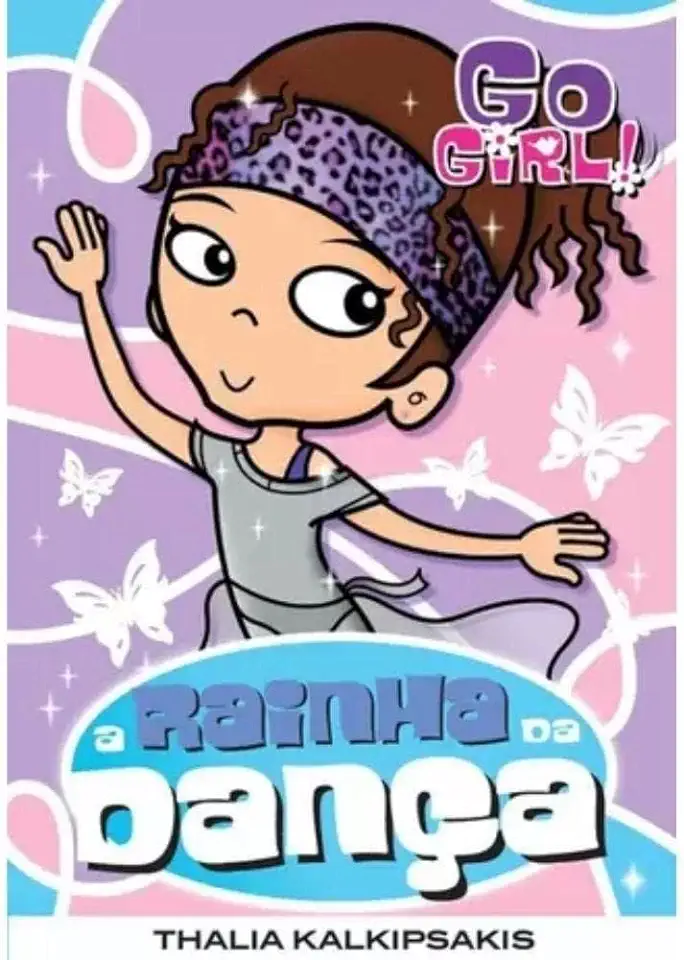 Capa do Livro Go Girl! a Rainha da Dança - Thalia Kalkipsakis