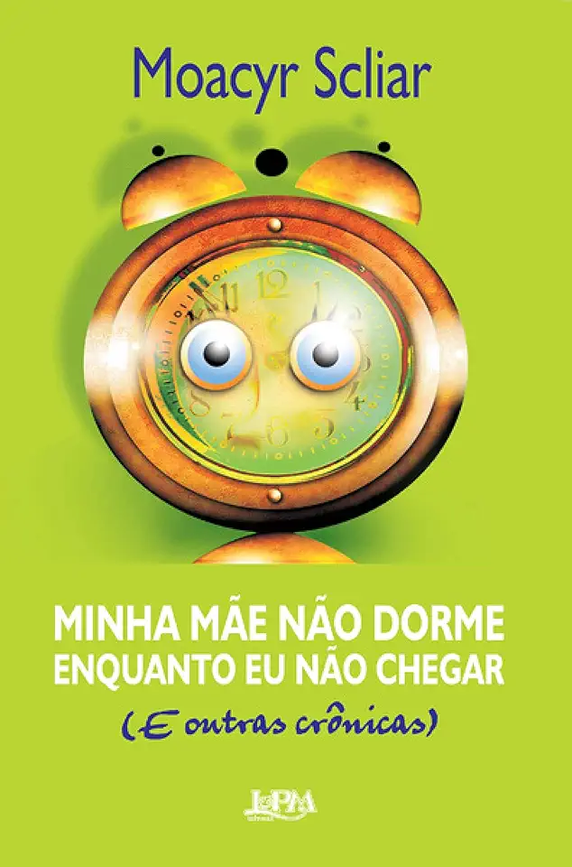 Capa do Livro Minha Mãe Não Dorme Enquanto Eu Não Chegar - Moacyr Scliar