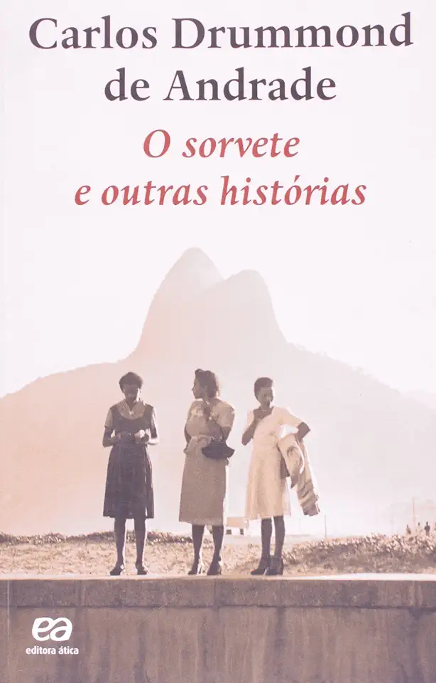 Capa do Livro O Sorvete e Outras Histórias - Carlos Drummond de Andrade