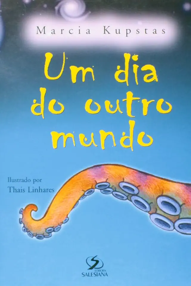 Capa do Livro Um Dia do Outro Mundo - Marcia Kupstas