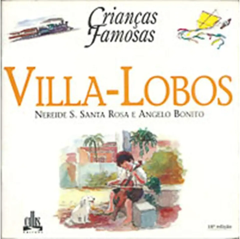 Capa do Livro Crianças Famosas - Villa-lobos - Nereide S. Santa Rosa e Angelo Bonito