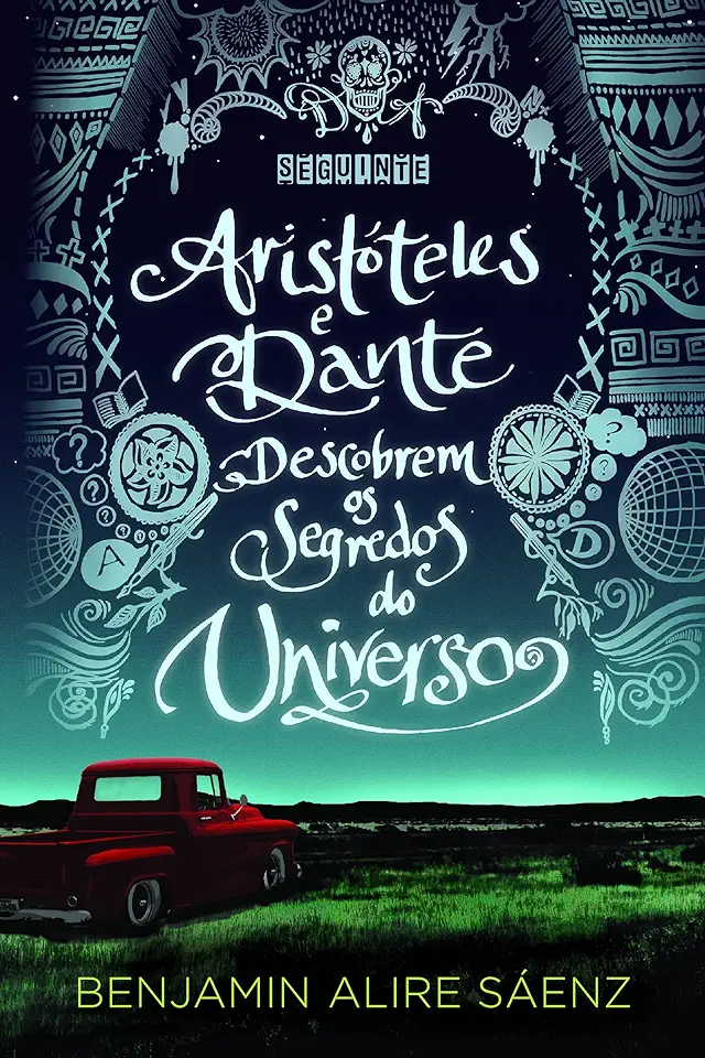 Capa do Livro Aristóteles e Dante Descobrem os Segredos do Universo - Benjamin Alire Sáenz