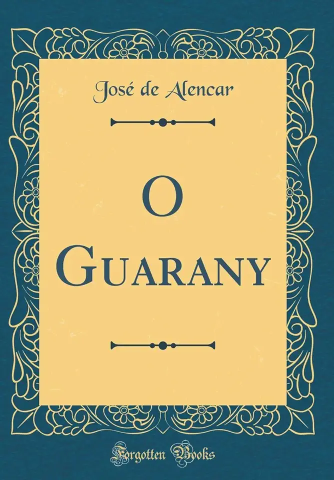 The Guarani - José de Alencar