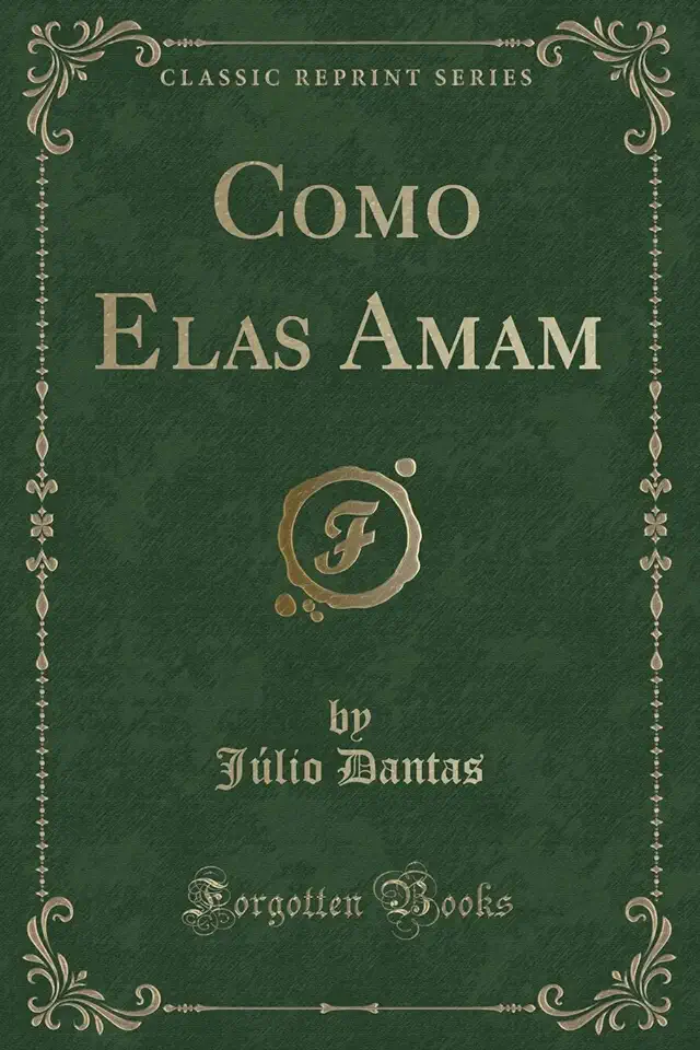 Capa do Livro Como Elas Amam - Julio Dantas