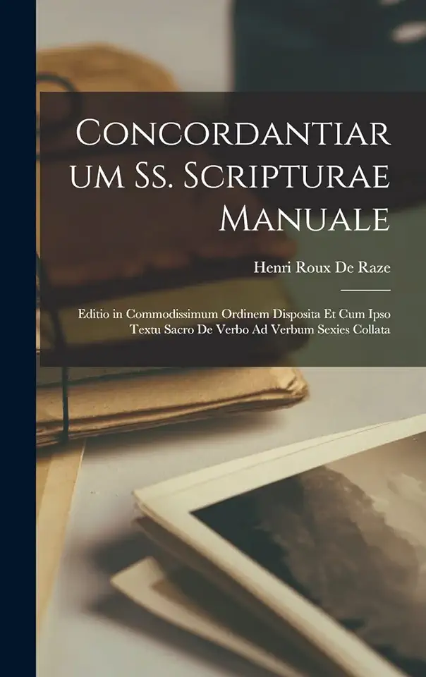 Concordantiarum Ss. Scripturae Manuale - Pp de Raze/ de Lachaud et Flandrin