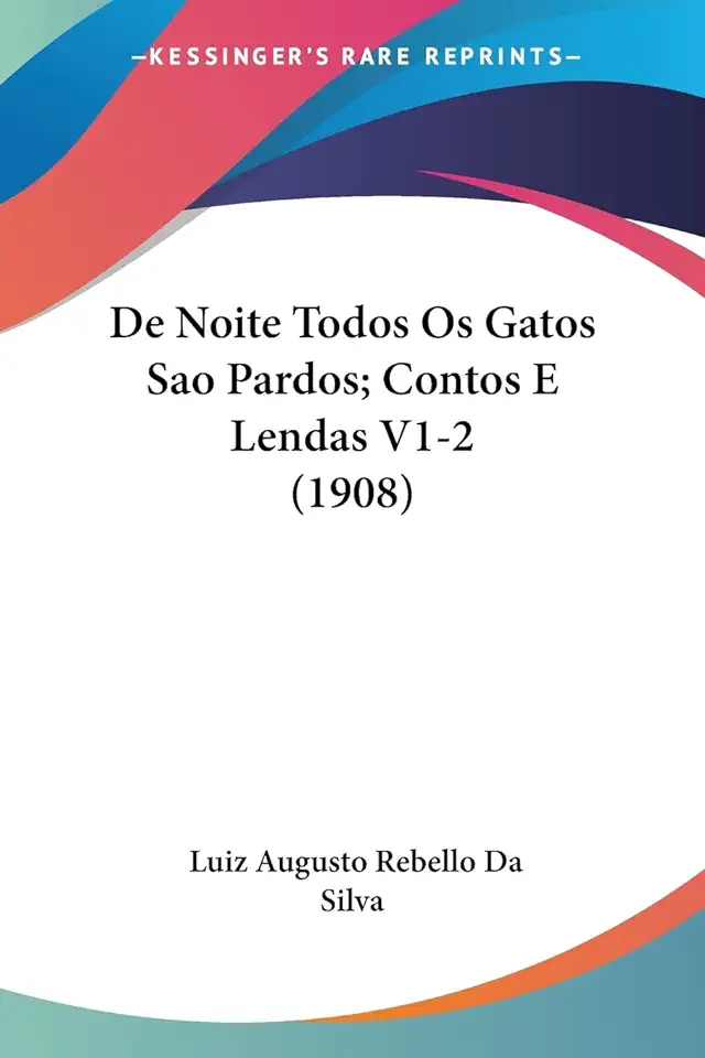 Capa do Livro De Noite Todos os Gatos são Pardos - Rebello da Silva