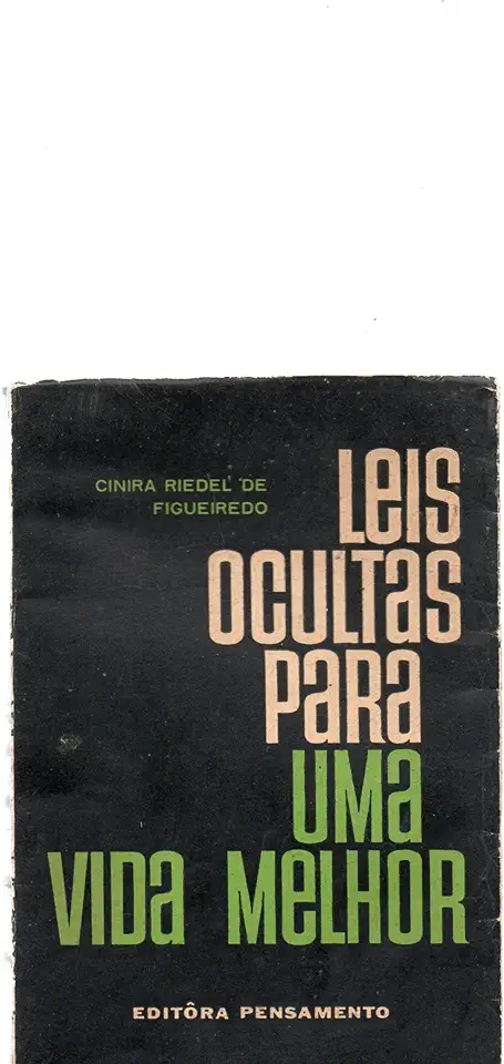 Capa do Livro Leis Ocultas para uma Vida Melhor - Cinira Riedel de Figueiredo