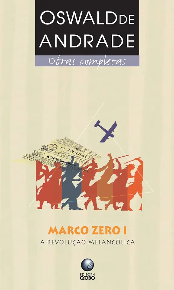 Capa do Livro Marco Zero I a Revolução Melancolica - Oswald de Andrade