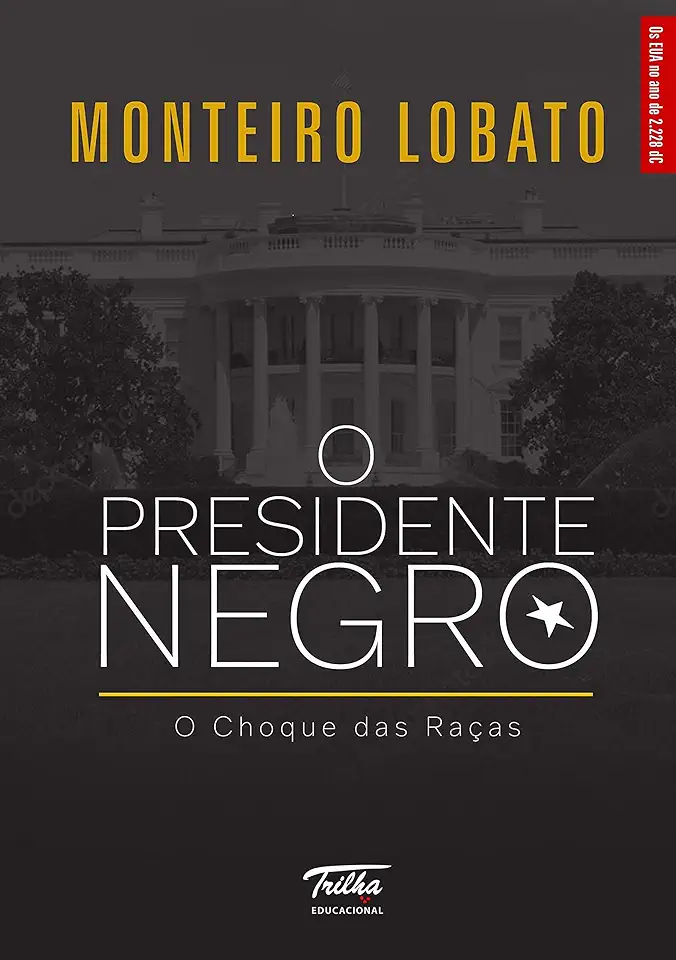 Capa do Livro O Choque das Raças Ou o Presidente Negro - Monteiro Lobato