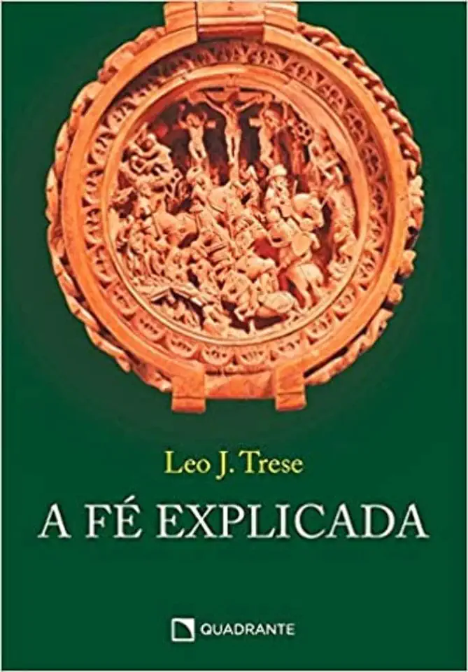 Capa do Livro A Fé Explicada - Leo J. Trese