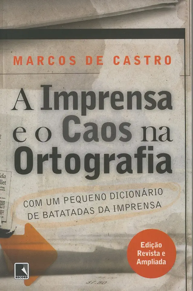 Capa do Livro A Imprensa e o Caos na Ortografia - Marcos de Castro