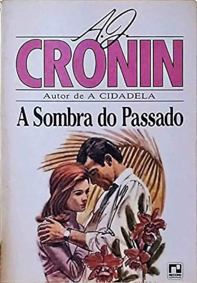 Capa do Livro A Sombra do Passado - A. J. Cronin