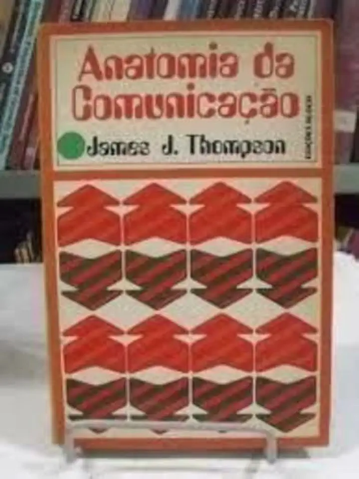 Capa do Livro Anatomia da Comunicação - James J. Thompson