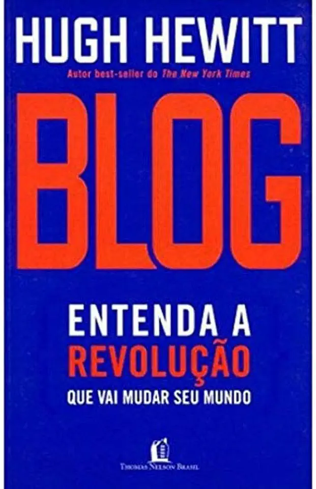 Capa do Livro Blog - entenda a revolução que vai mudar seu mundo - Hugh Hewitt