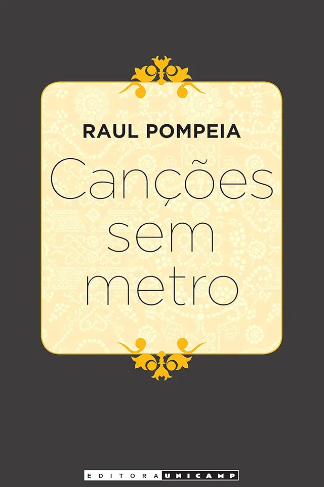 Capa do Livro Canções Sem Metro - Raul Pompeia