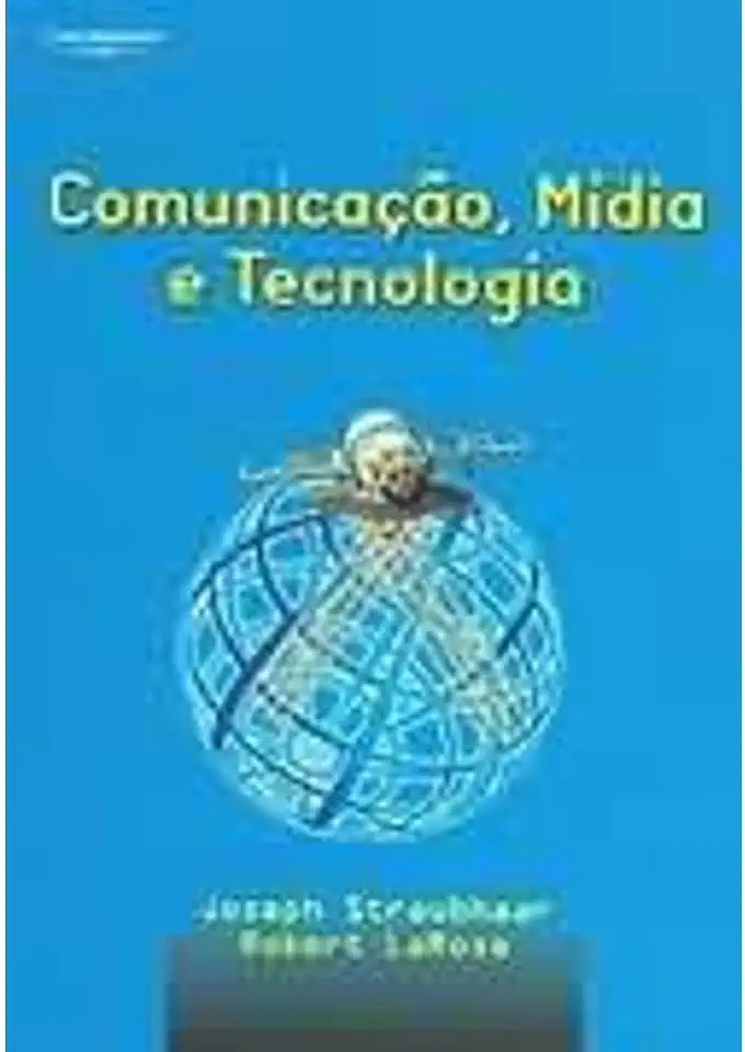 Capa do Livro Comunicação, Mídia e Tecnologia - Joseph Straubhaar / Robert Larose