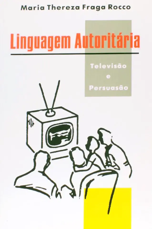 Capa do Livro Linguagem Autoritária * Televisão e Persuasão - Maria Thereza Fraga Rocco